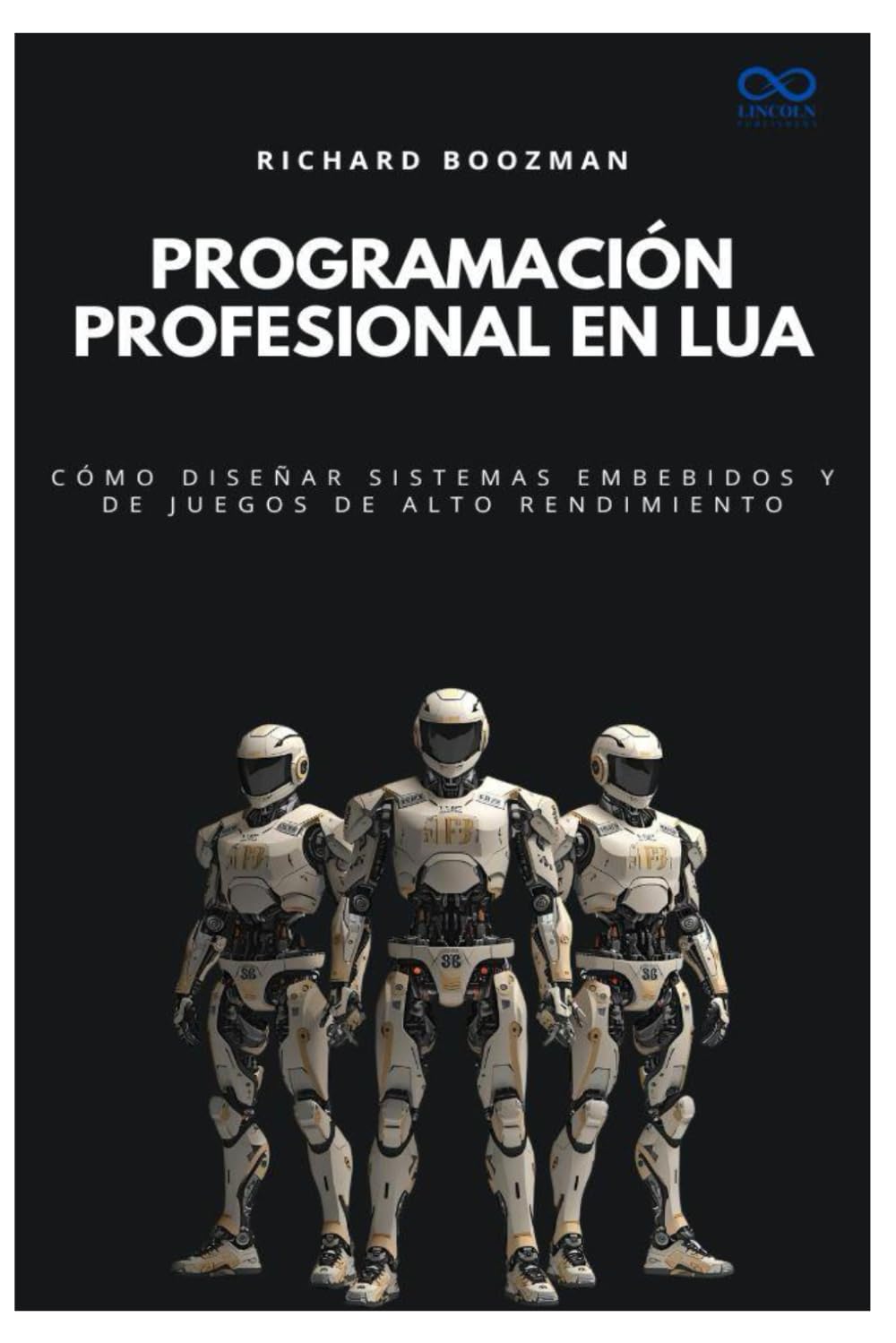 Programación profesional en Lua: Cómo diseñar sistemas embebidos y de juegos de alto rendimiento: 49 (Colección de Lenguajes de Próxima Generación)