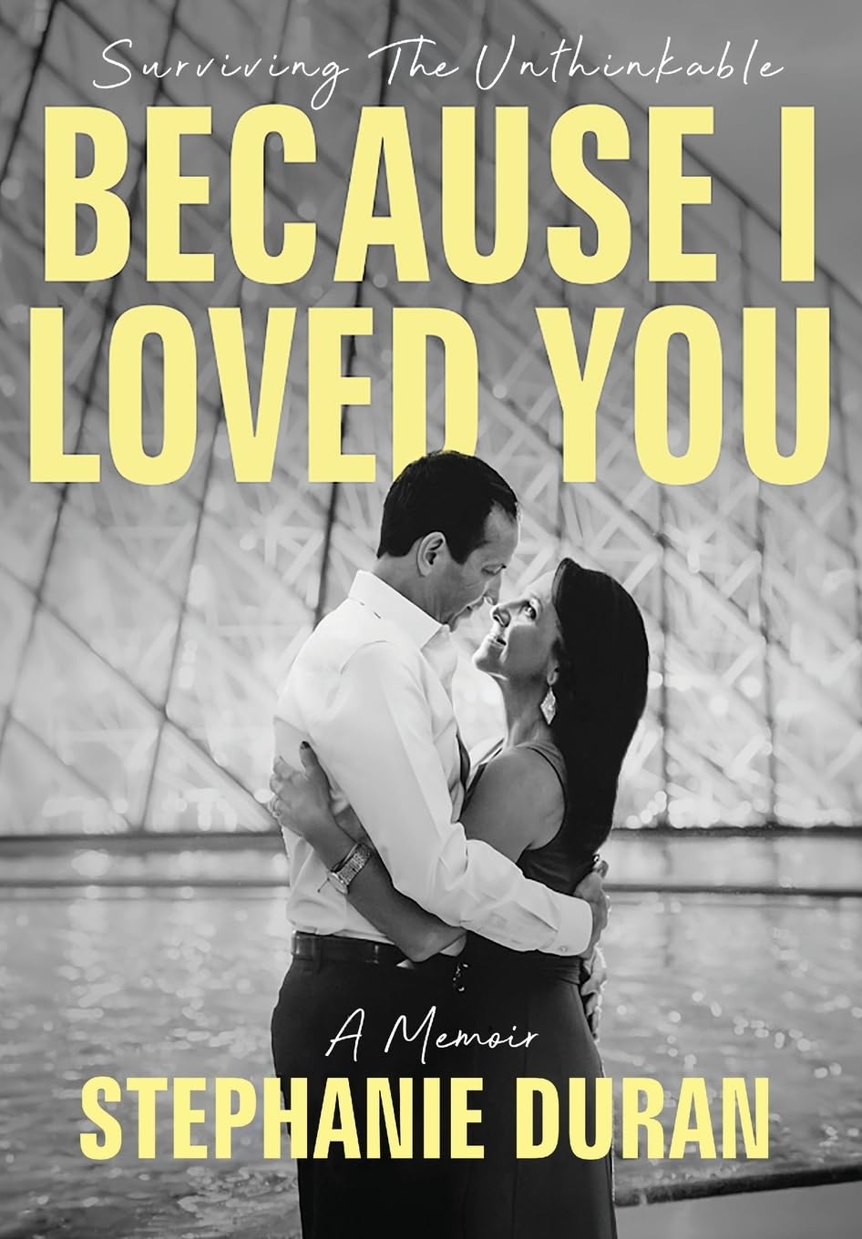 Because I Loved You: Surviving The Unthinkable