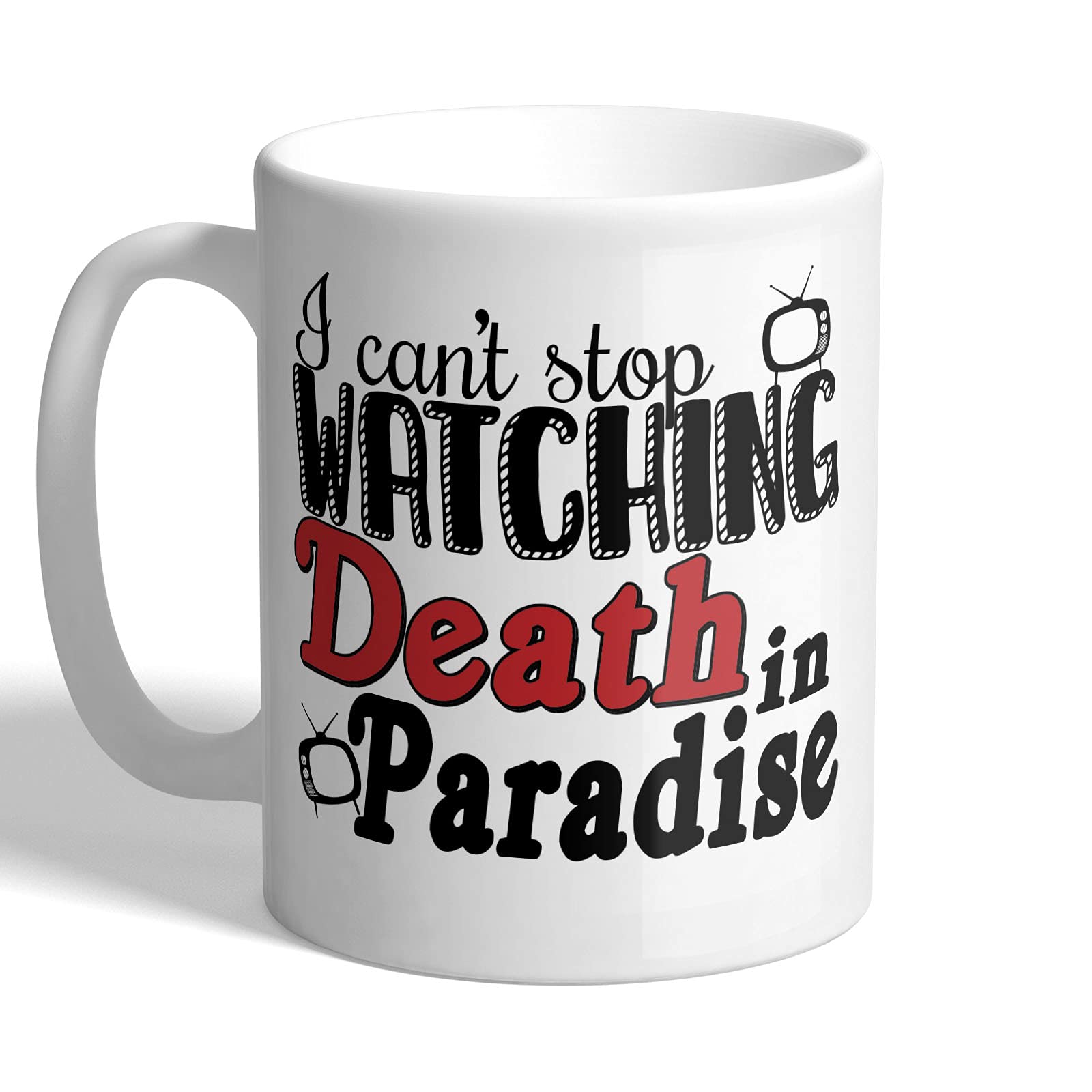 I Love Mugs - I Can't Stop Watching Death in Paradise - TV Mug, Ceramic, 11fl.oz.