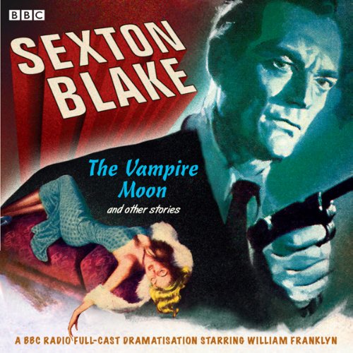 Sexton Blake The Vampire Moon & Other Stories