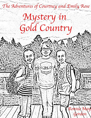 The Adventures of Courtney and Emily Rose: Mystery in Gold Country