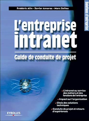 L'Entreprise intranet : Guide de conduite de projets