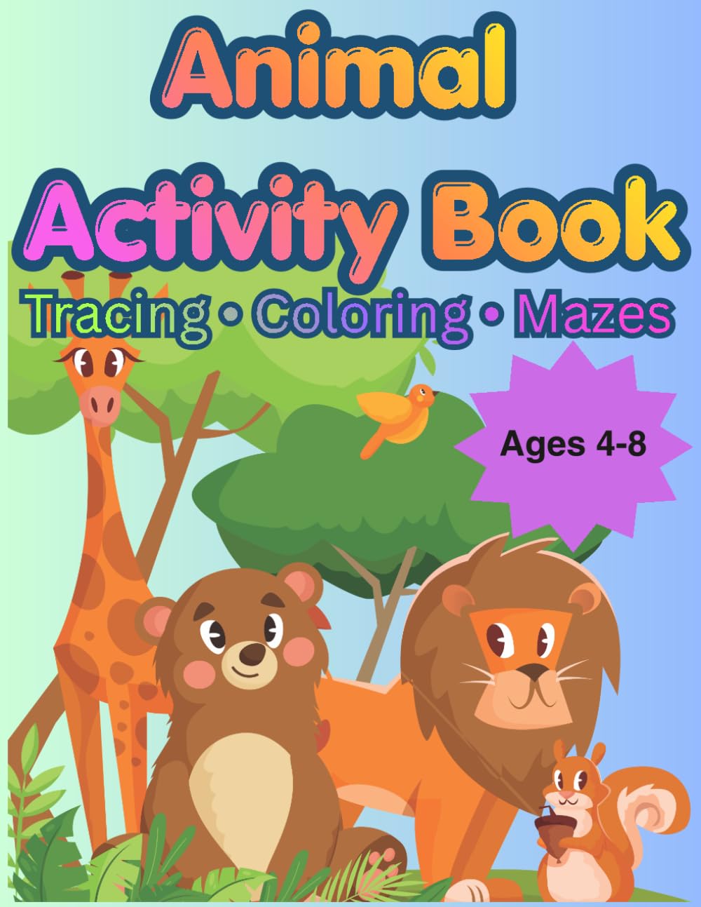 Fun Animal Activity Book for Kids Ages 4–8: 60 Fun Activities | Trace, Color, Play and Learn