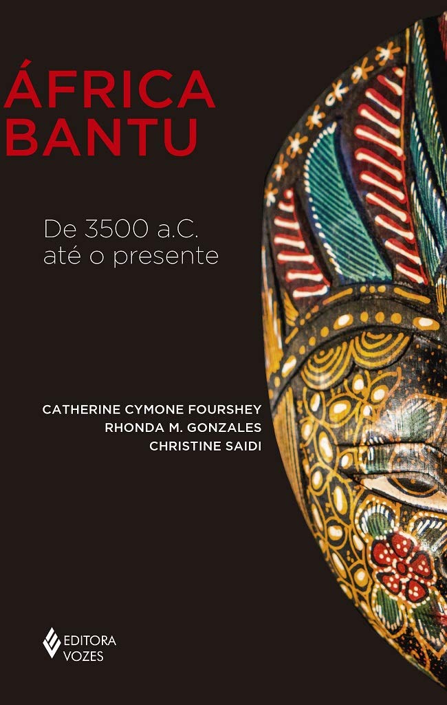 África Bantu: De 3500 a.C. até o presente : Fourshey, Catherine