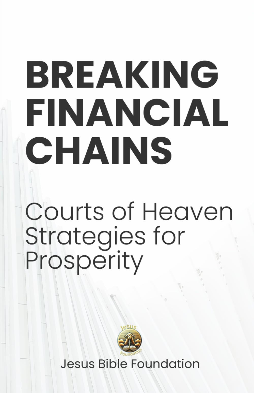 Breaking Financial Chains: Courts of Heaven Strategies for Prosperity