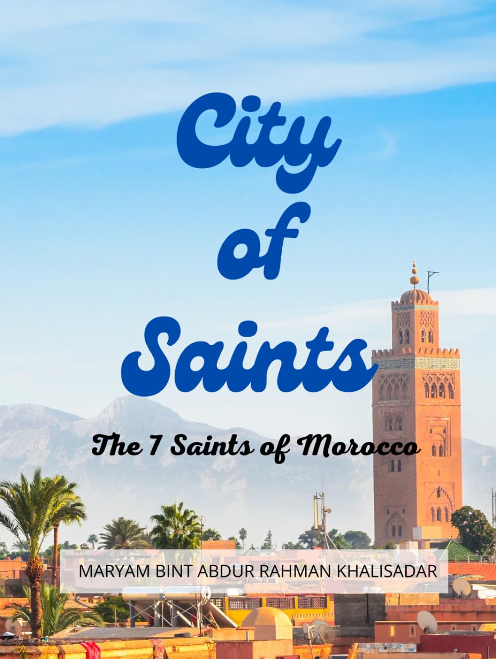 City of Saints: The 7 Saints of Morocco
