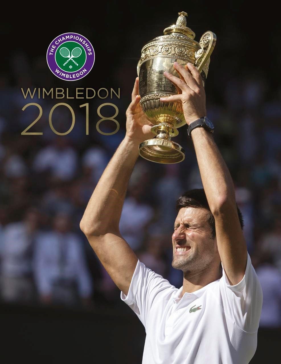 Wimbledon 2018: The Official Story of the Championships (Wimbledon Championships)