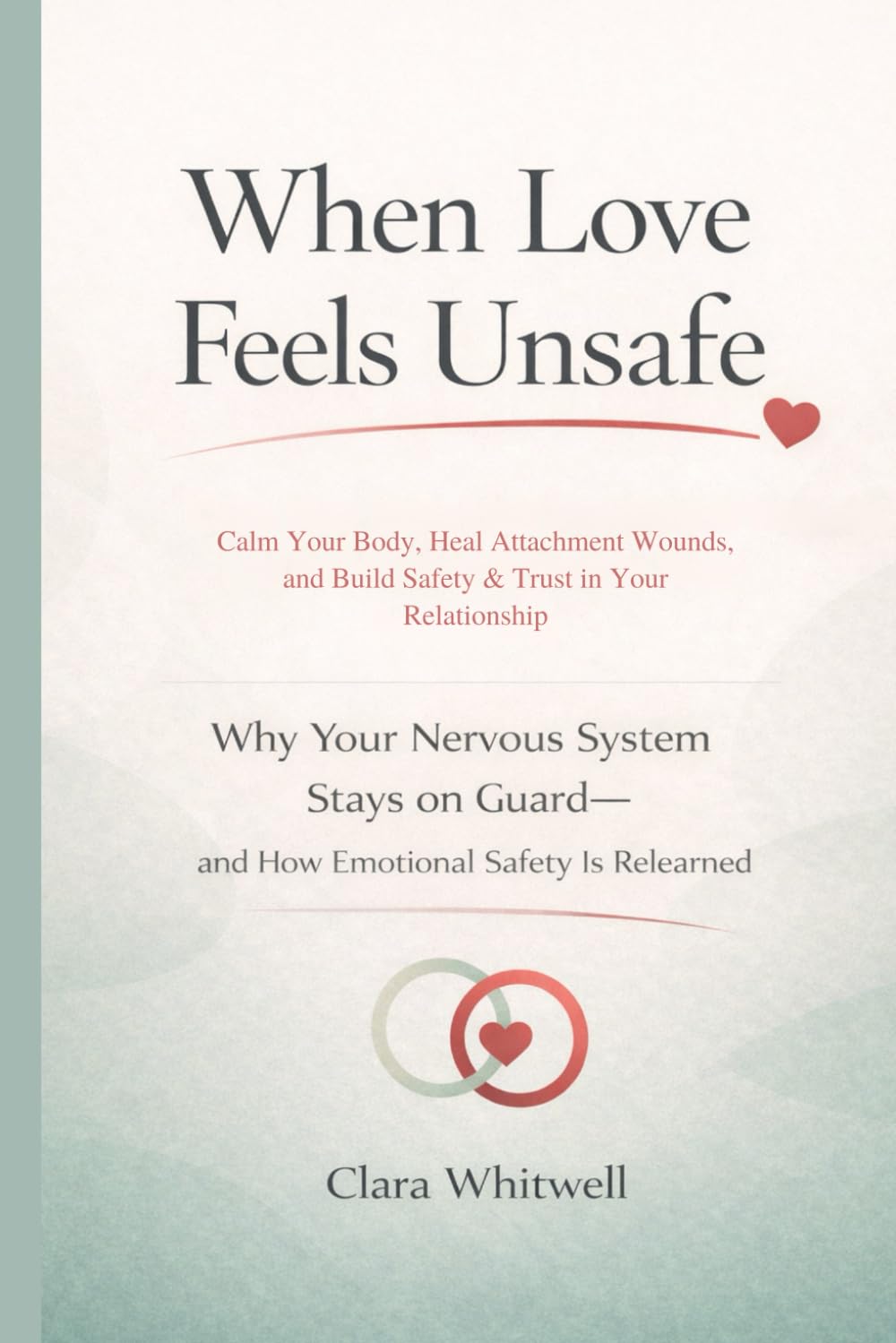 When Love Feels Unsafe: Why Your Nervous System Stays on Guard—and How Emotional Safety Is Relearned