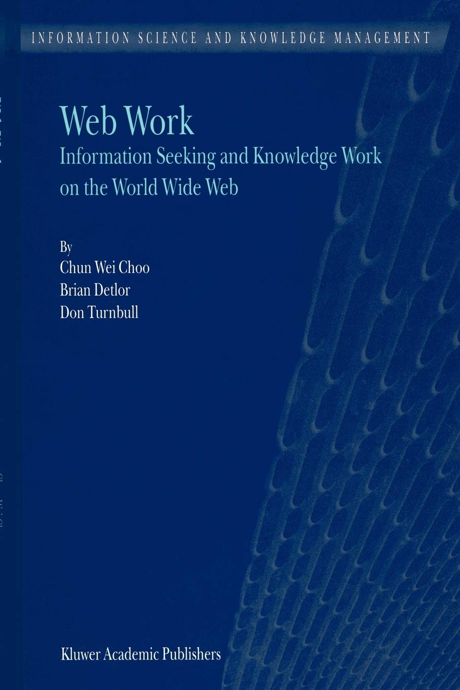 Web Work: Information Seeking and Knowledge Work on the World Wide Web