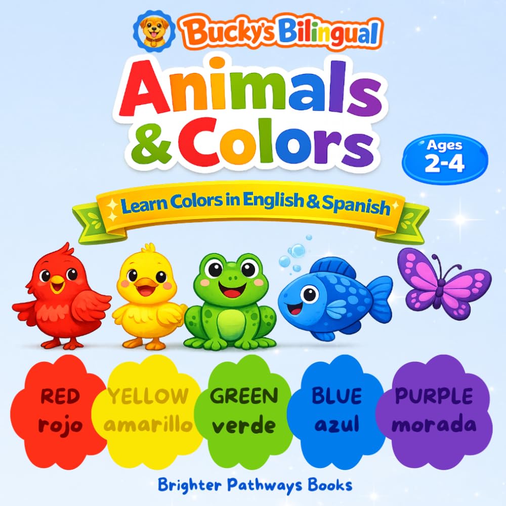 Bucky’s Bilingual Animals and Colors: Learn Colors in English and Spanish with Friendly Animals (Bucky's Bilingual Books)