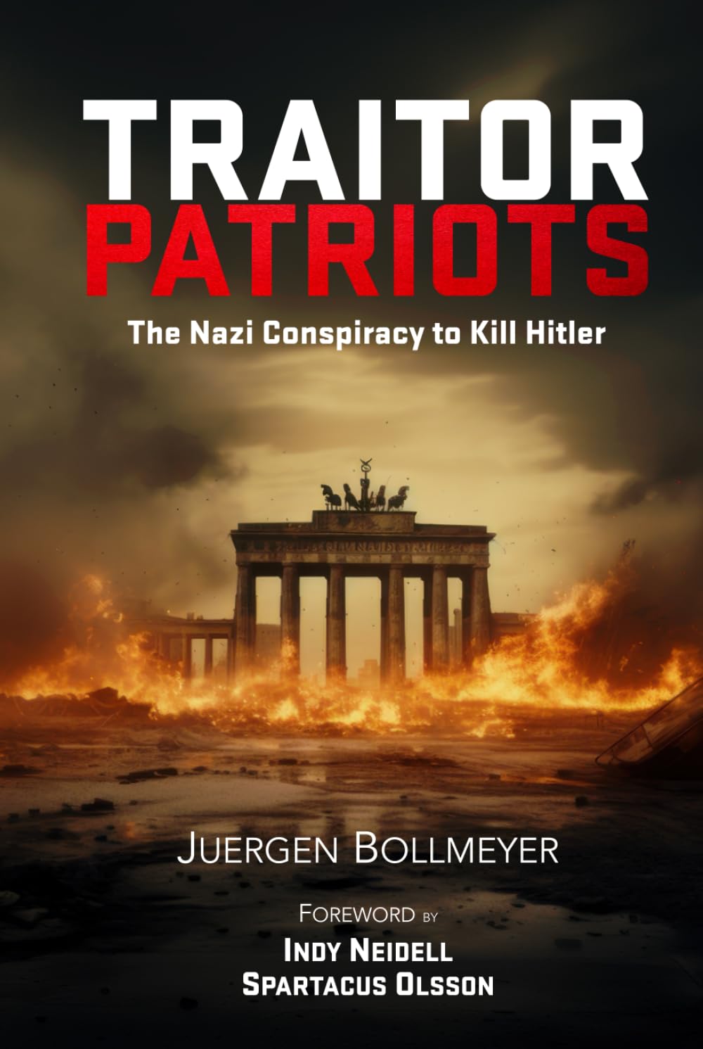Traitor Patriots: The Nazi Conspiracy to Kill Hitler