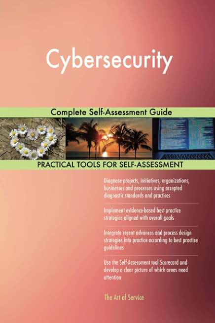 Cybersecurity Complete Self-Assessment Guide