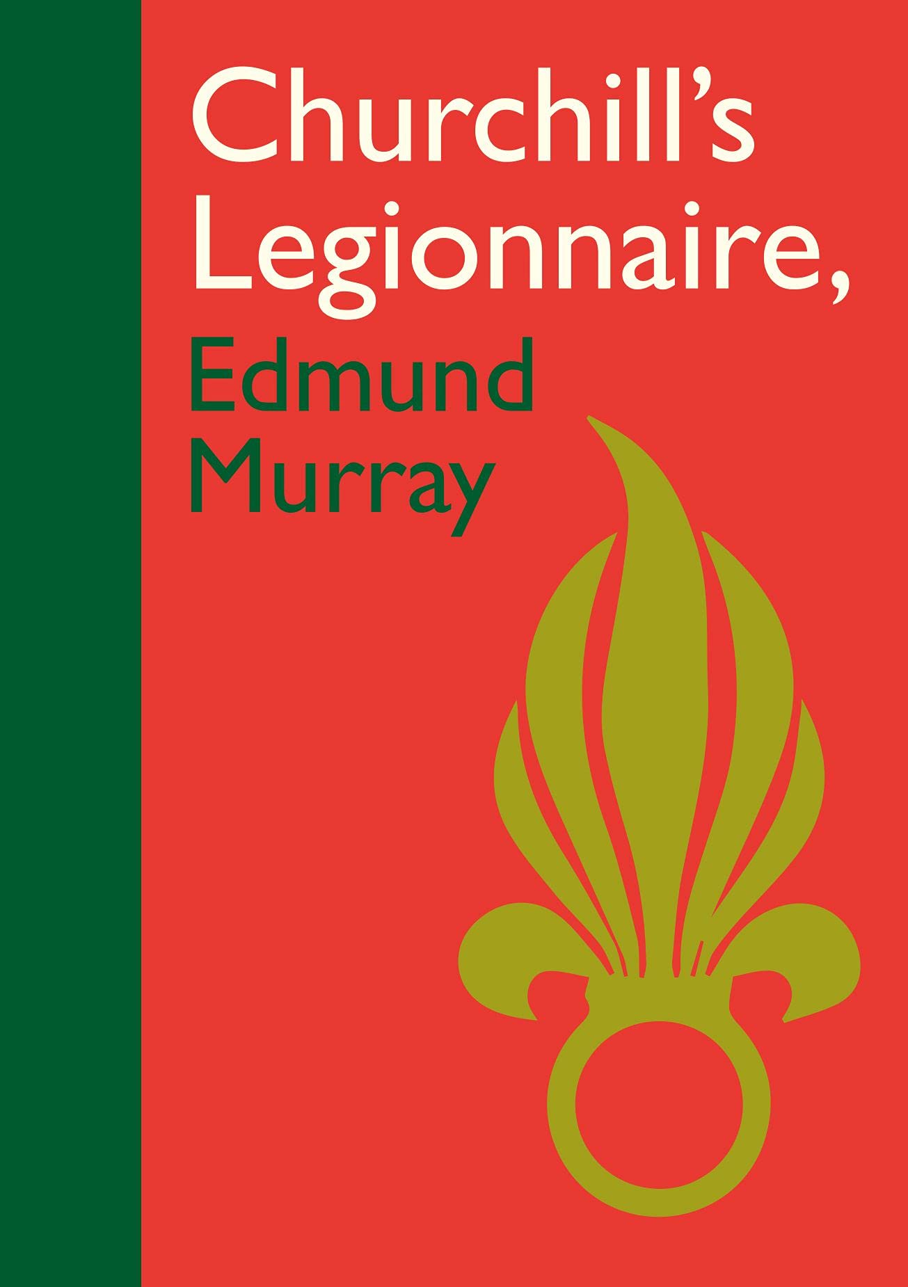 Churchills Legionnaire Edmund Murray