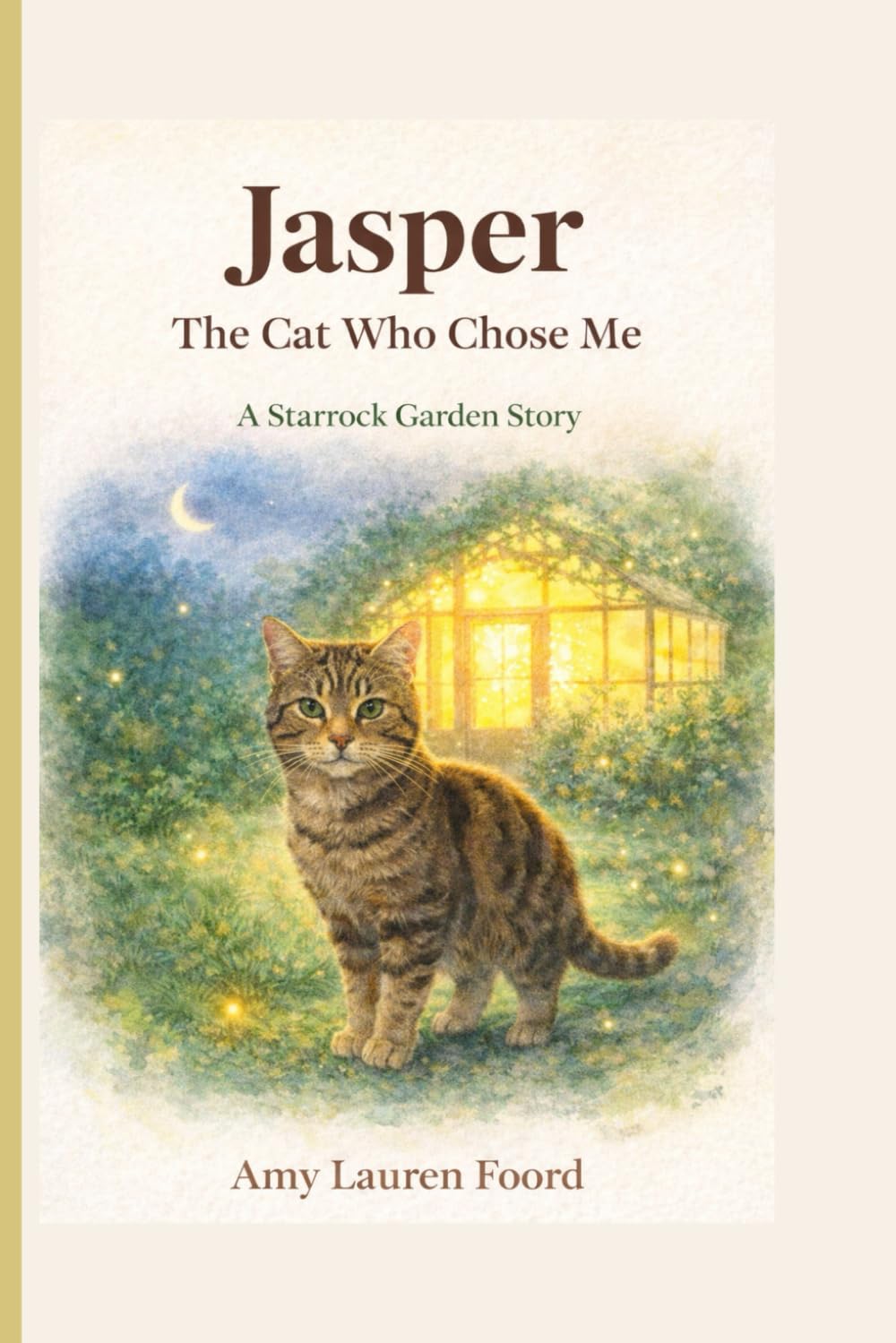 Jasper: The Cat Who Chose Me: The Beginning Of Starrock Garden (The Star and Jasper Chronicles)
