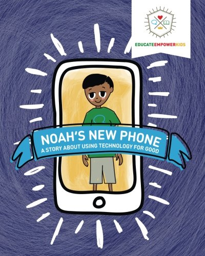 Noah's New Phone: A Story About Using Technology for Good