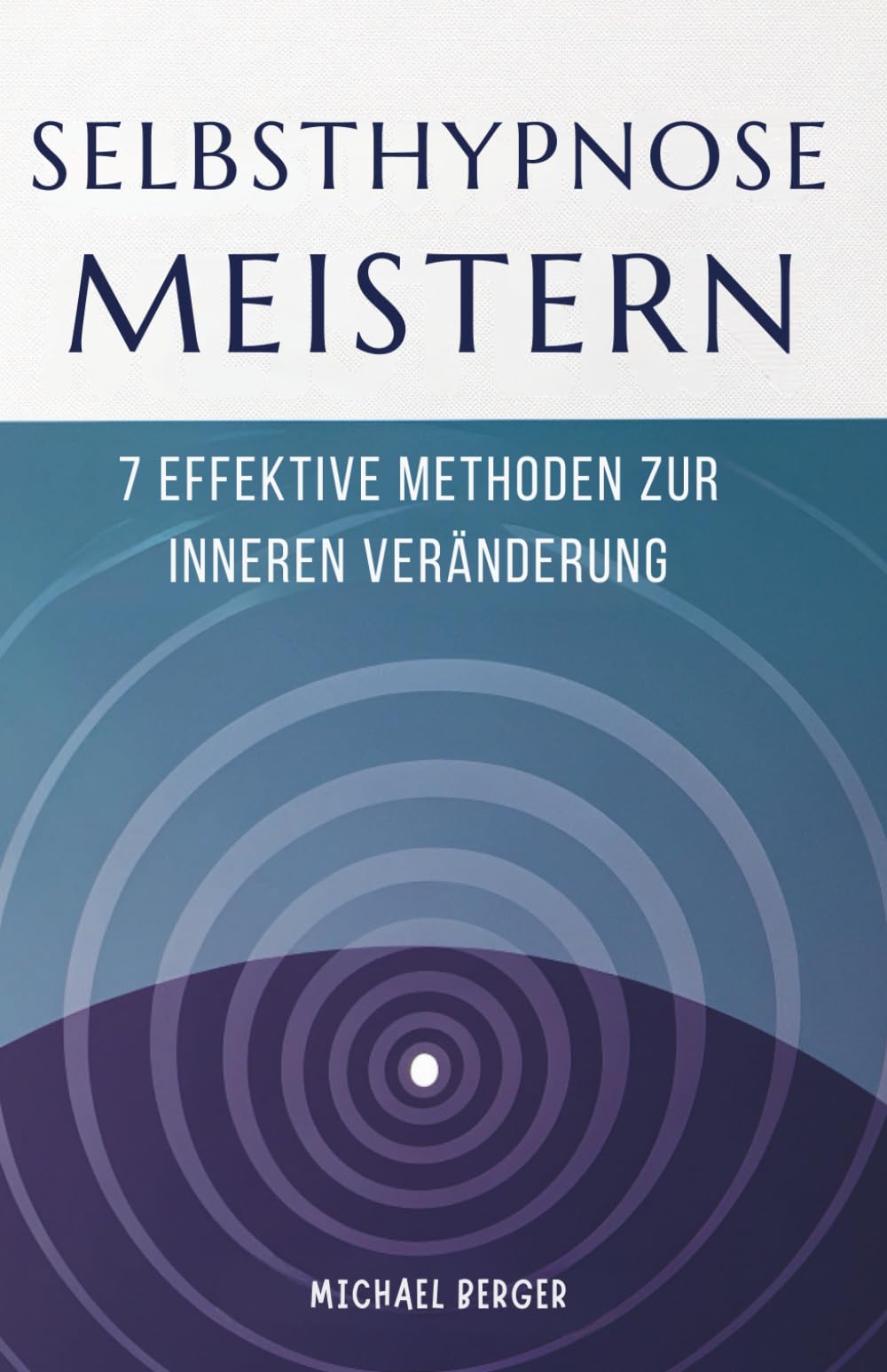Selbsthypnose Meistern: 7 Effektive Methoden Zur Inneren Veränderung