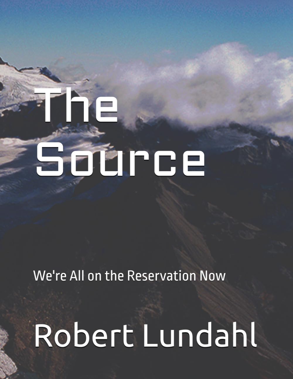 The Source: We're All on the Reservation Now