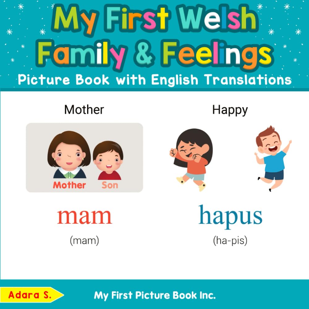 My First Welsh Family & Feelings Picture Book with English Translations (Teach & Learn Basic Welsh words for Children)