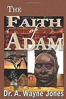 The Faith of Adam 0976378191 Book Cover