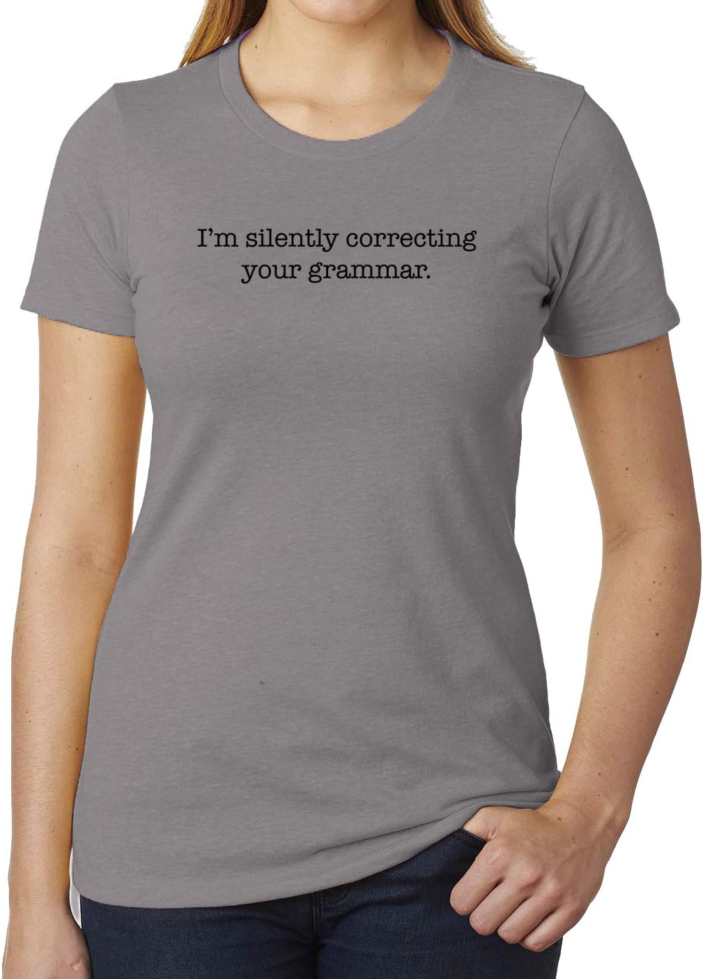 I'm Silently Correcting Your Grammar Funny Woman's Shirts Graphic Tees for Women