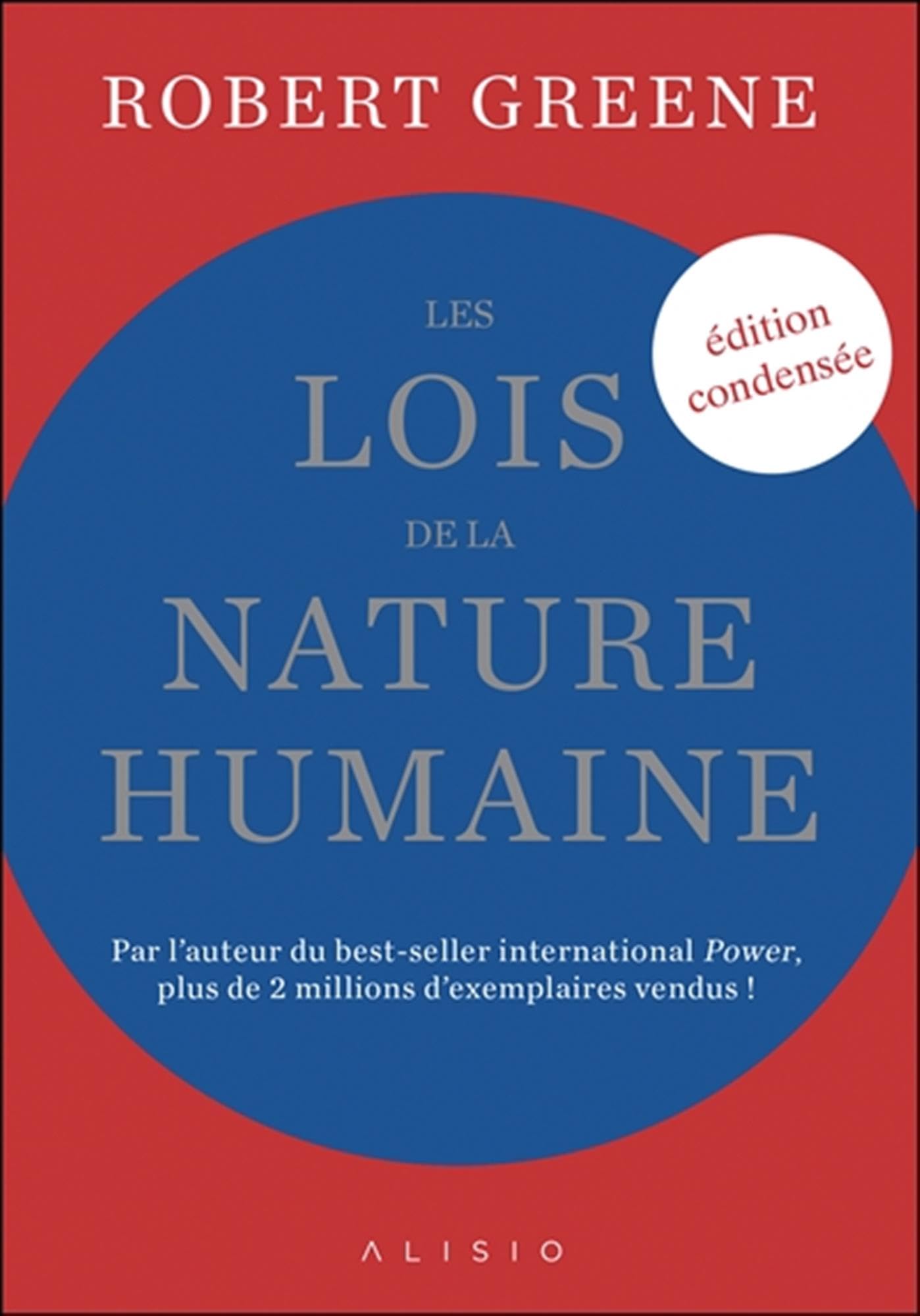 Les lois de la nature humaine (édition condensée): Par l'auteur du best-seller international power, plus de 2 millions d'exemplaires vendus !