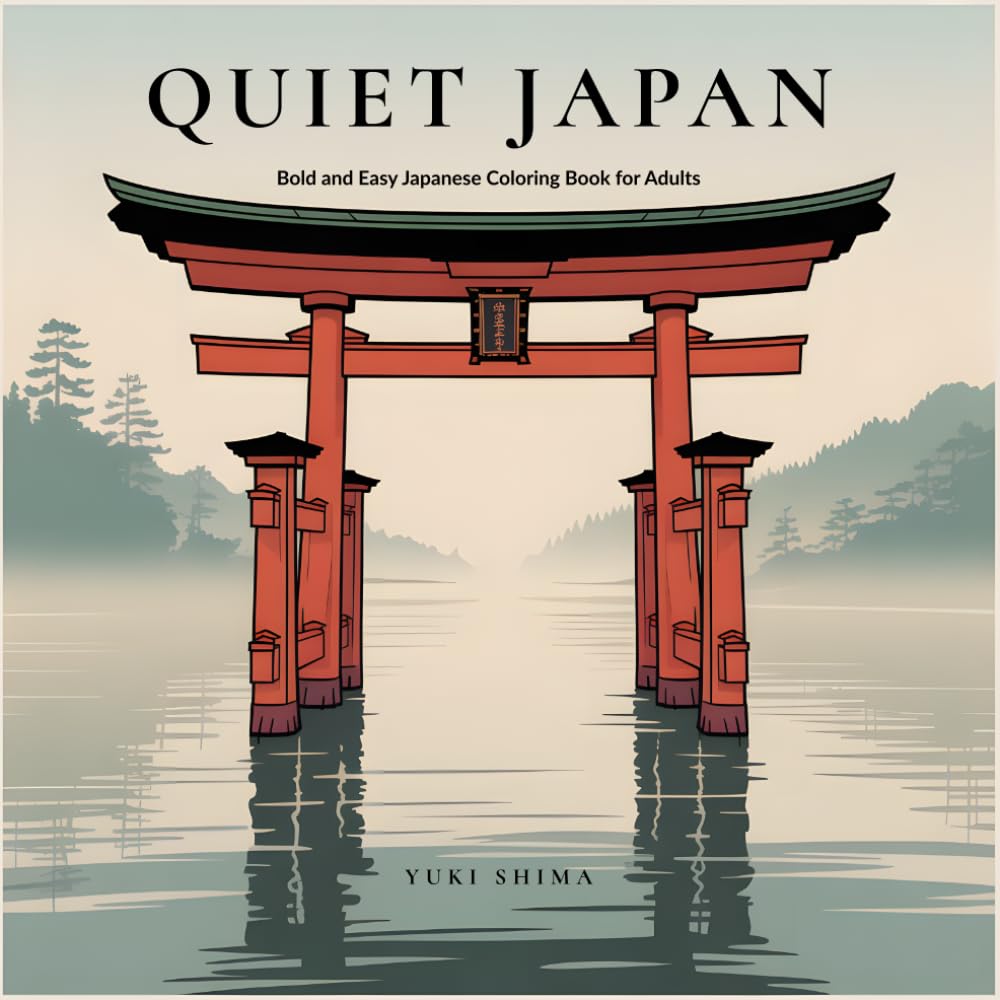Quiet Japan: Bold and Easy Japanese Coloring Book for Adults