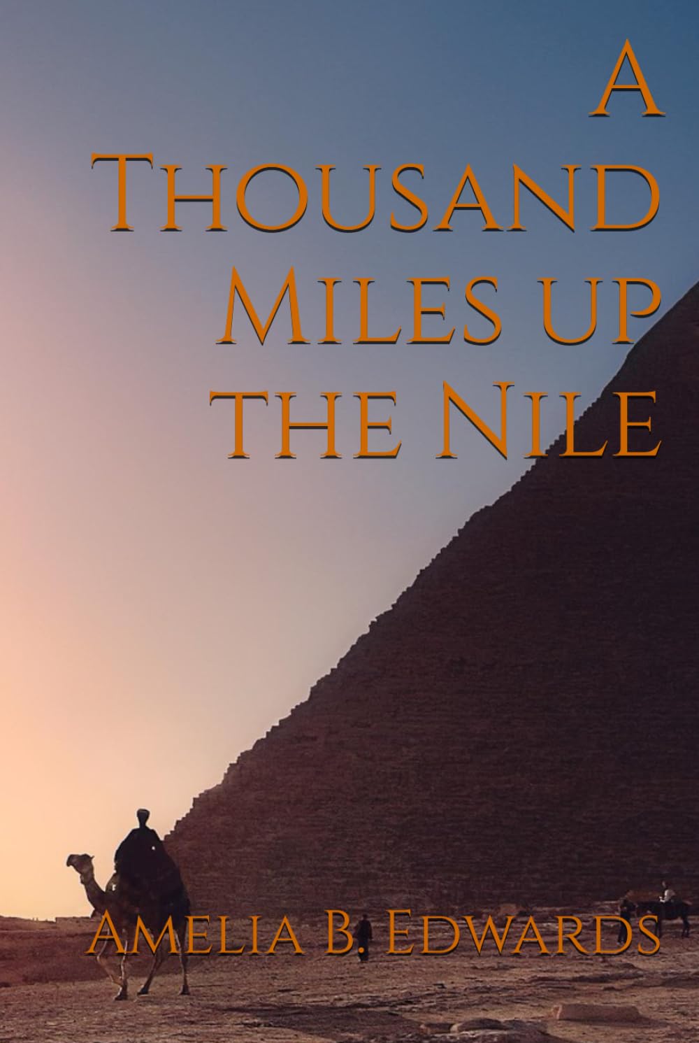 A Thousand Miles up the Nile: 1877 Egyptian Travelogue Classic