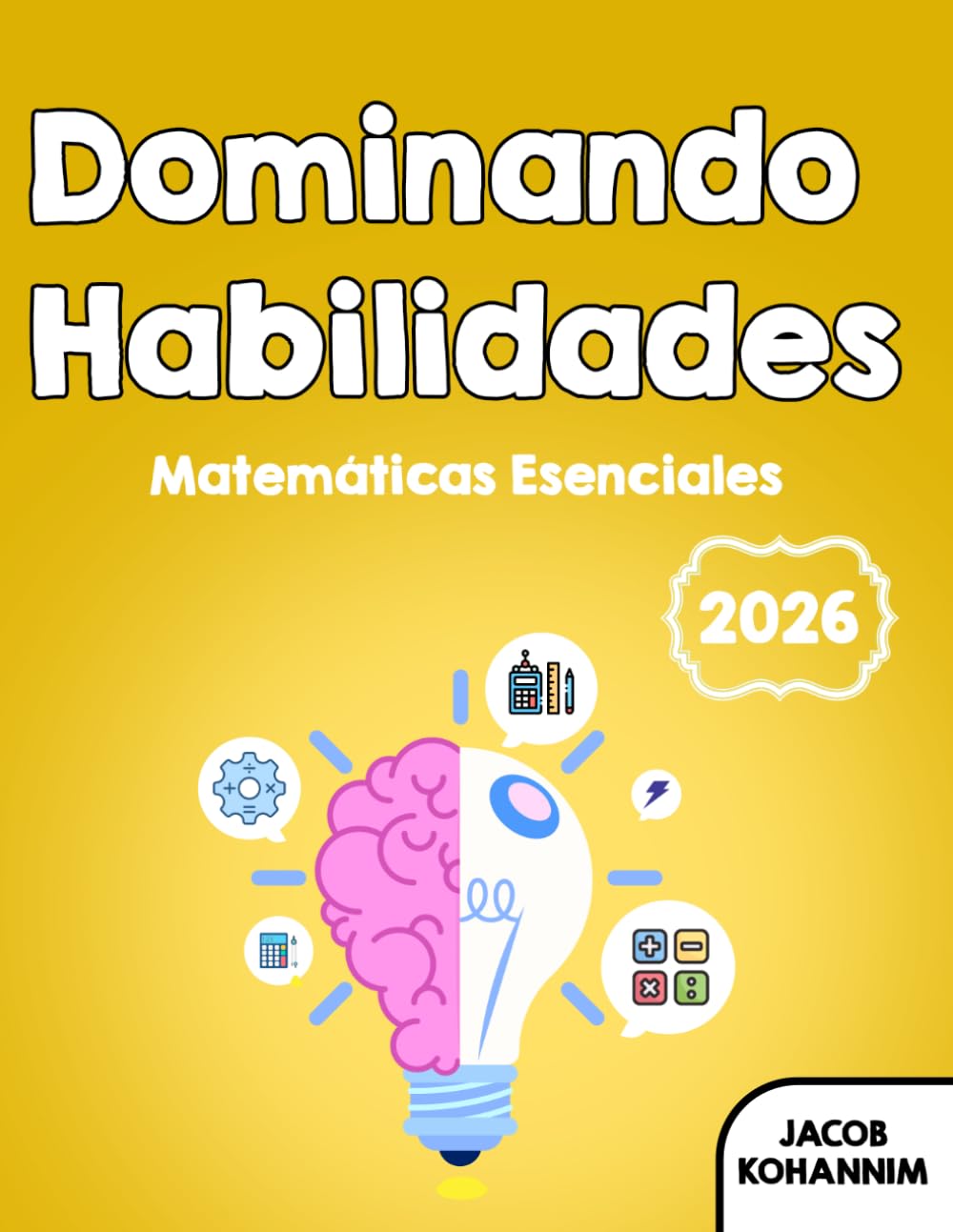 Dominando Habilidades Matemáticas Esenciales: “Una Guía Completa con Práctica y Soluciones Paso a Paso”