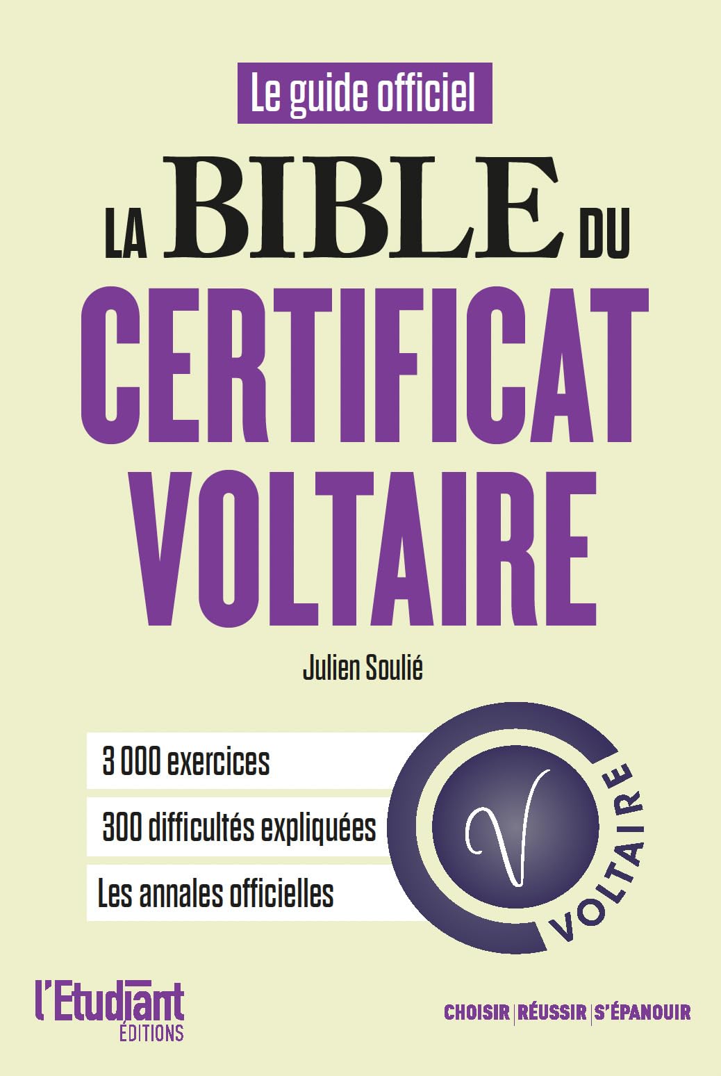 Le guide officiel - La Bible du certificat Voltaire : édition 2026: 3000 exercices, 300 difficultés expliqués, les annales officielles