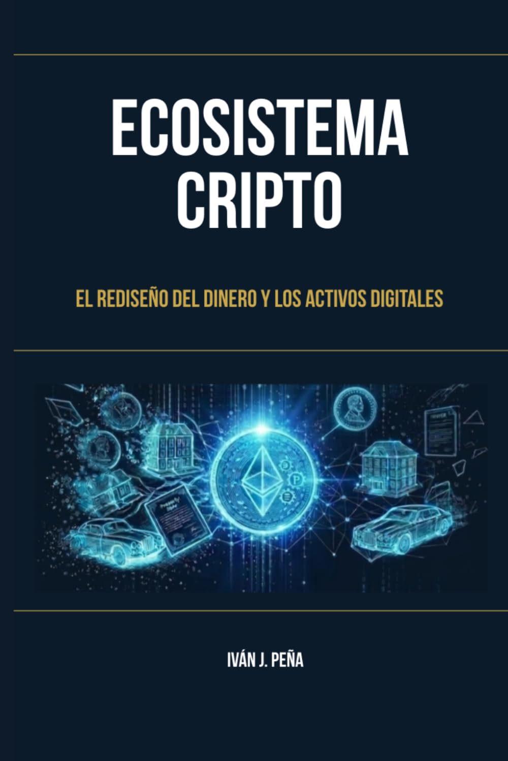 ECOSISTEMA CRIPTO: El rediseño del dinero y los activos digitales