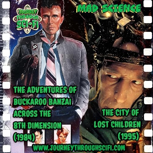 Buckaroo Banzai (1984) & The City of Lost Children (1995): Rockstar Scientists & Stolen Dreams