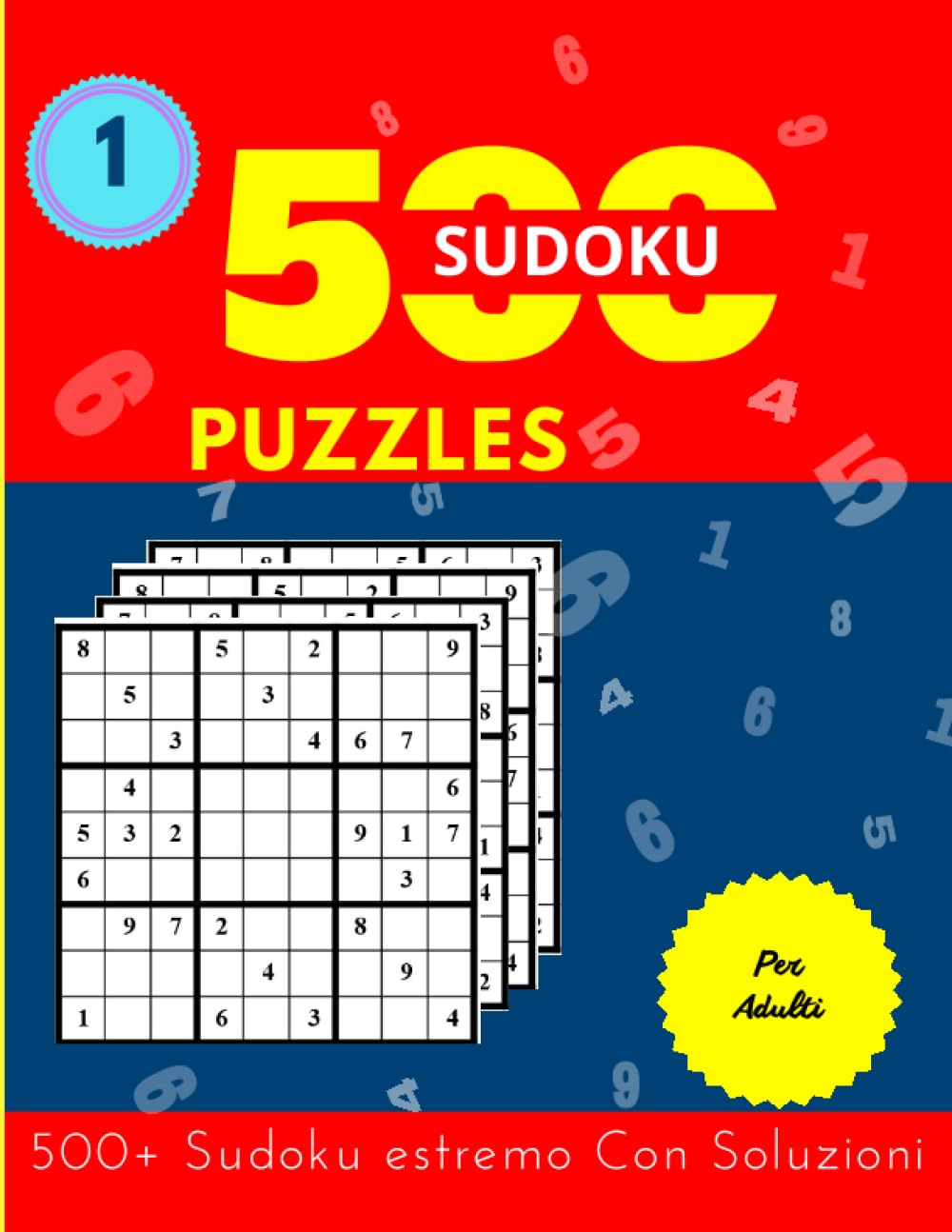 Sudoku Estremo Per Adulti: 500+ Sudoku Estremo Per Adulti Con Soluzioni