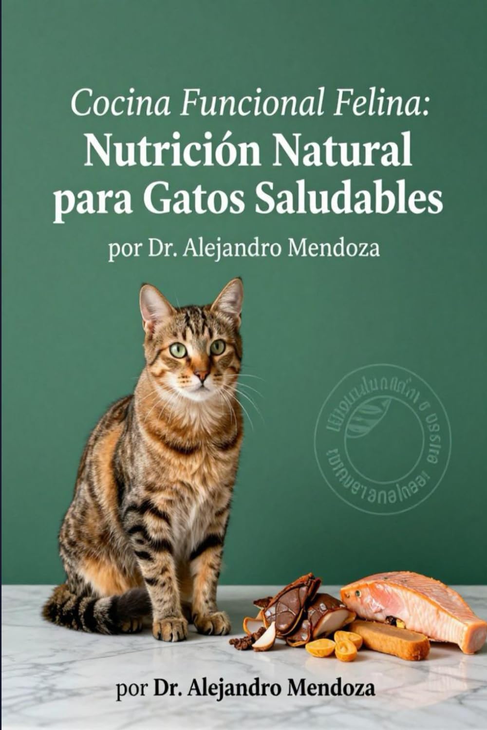 Cocina Funcional Felina: Nutrición Natural para Gatos Saludables