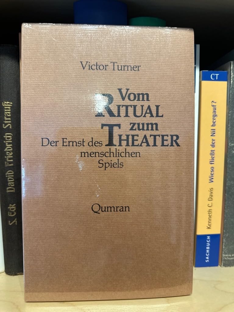 Vom Ritual zum Theater: Der Ernst menschlichen Spiels (Edition Qumran)