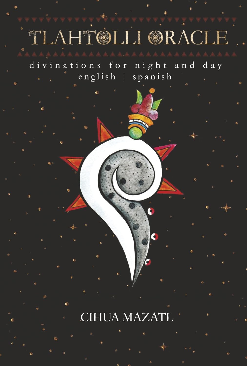 Tlahtolli Oracle: Divinations for Night and Day      Hardcover – July 7, 2024