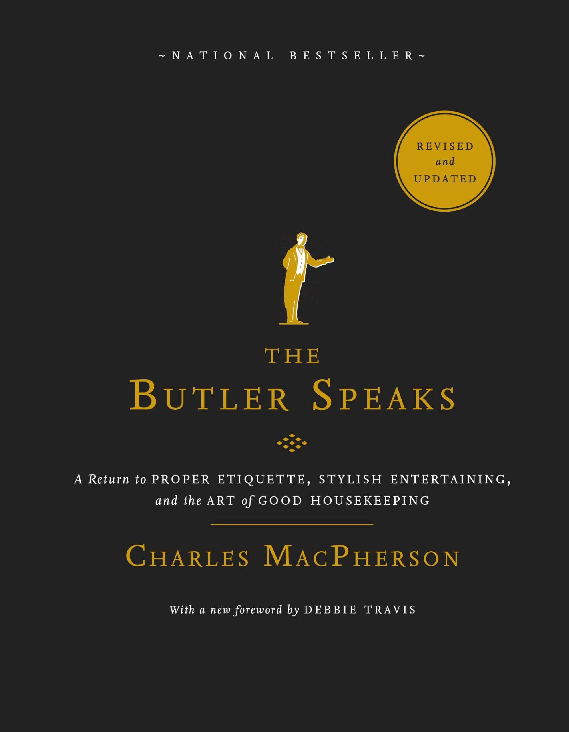 The Butler Speaks: A Return to Proper Etiquette, Stylish Entertaining, and the Art of Good Housekeeping Paperback – Illustrated, 20 Oct. 2016