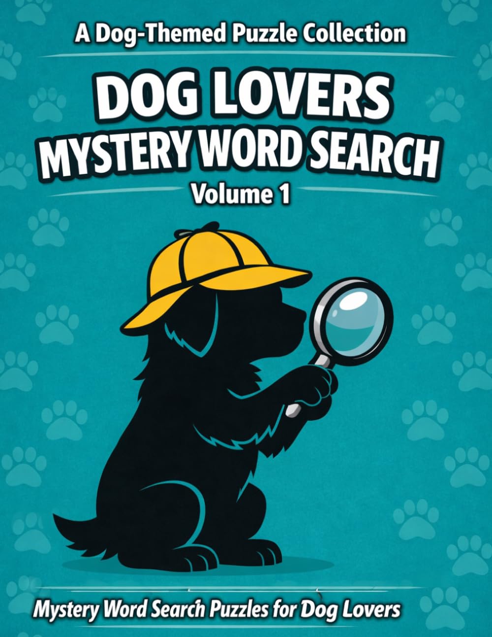 Dog Lovers Mystery Word Search: Volume 1 — Mystery Word Search Puzzles for Dog Lovers