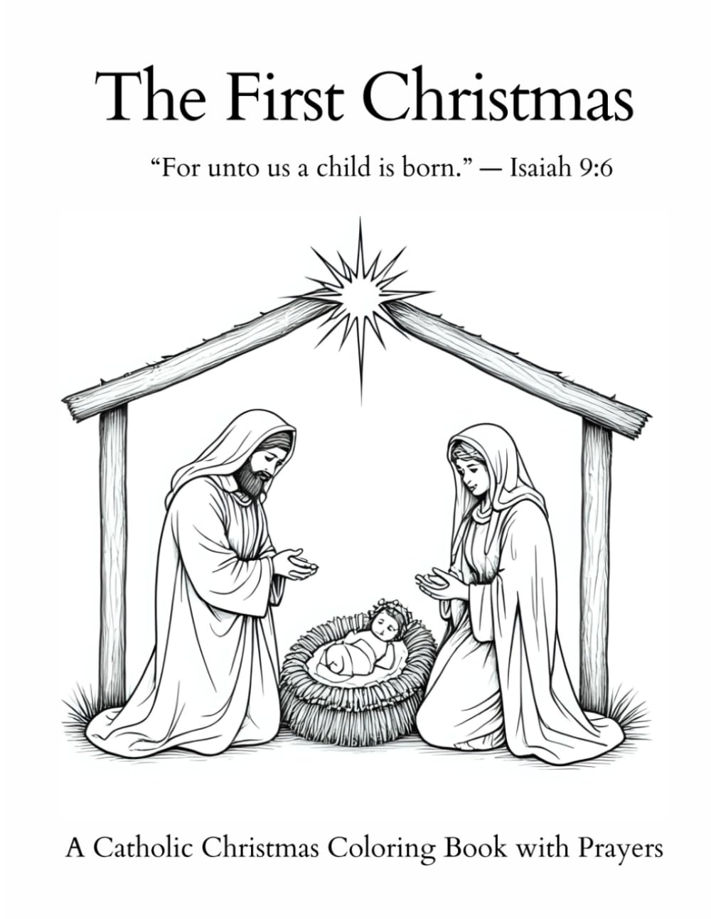 The First Christmas: A Catholic Christmas Coloring Book with Prayers