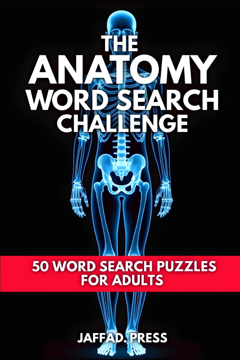 The Anatomy Wordsearch Challenge: Puzzles for adults and those studying anatomy and physiology
