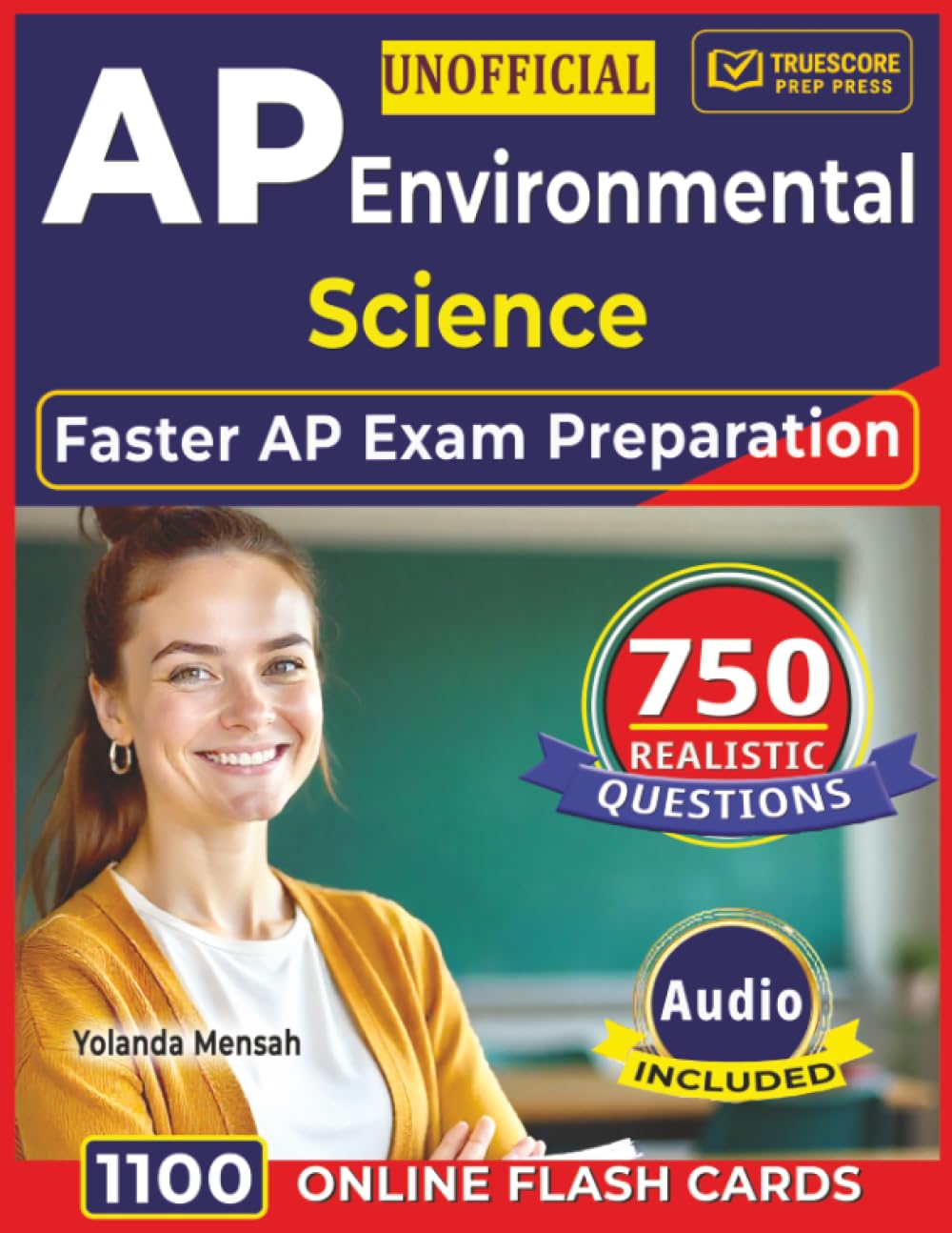Unofficial AP Environmental Science: 750 Realistic Questions with Thorough Answer Explanations for Faster AP Exam Preparation