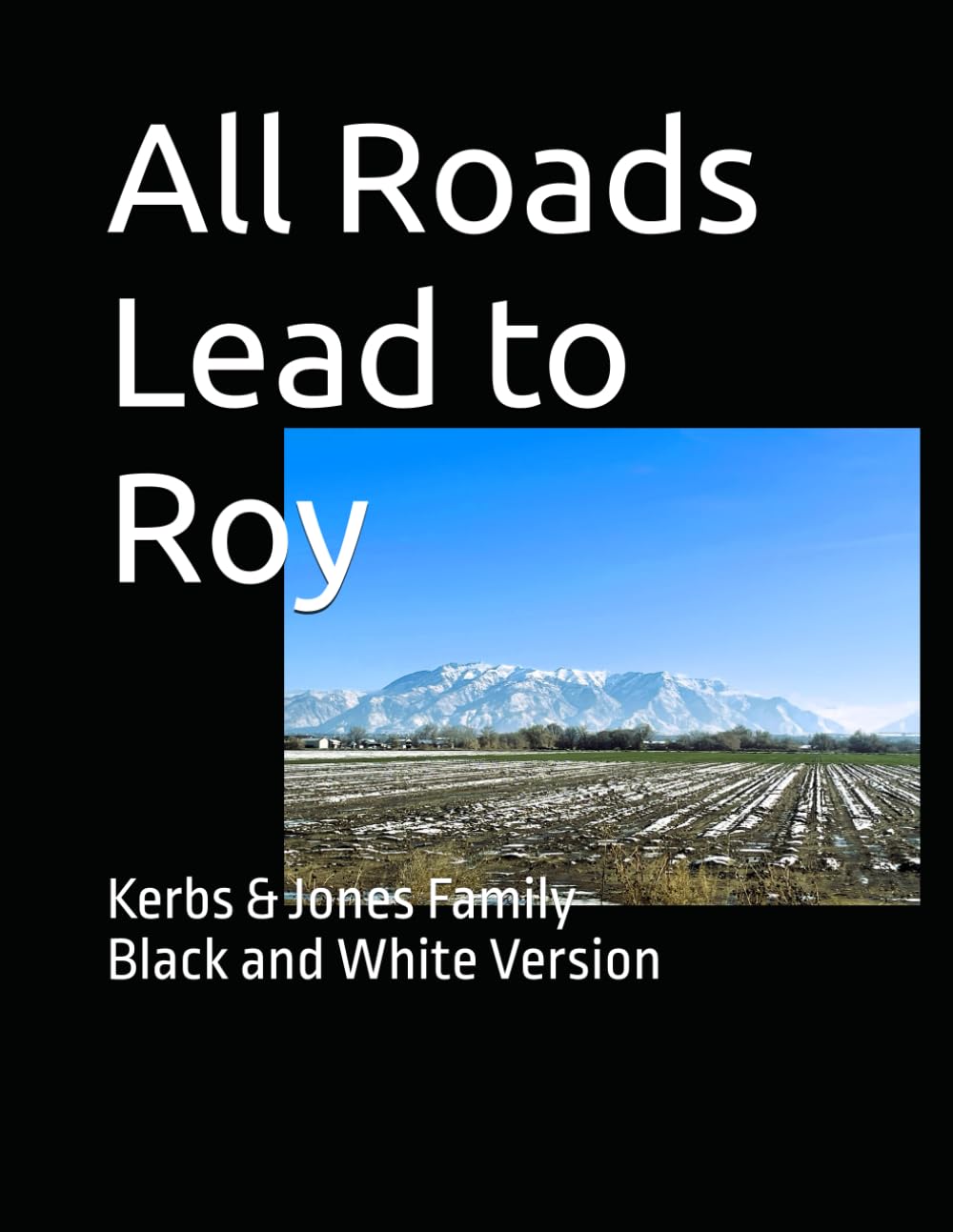 All Roads Lead to Roy - Black and White Version: Volume 1