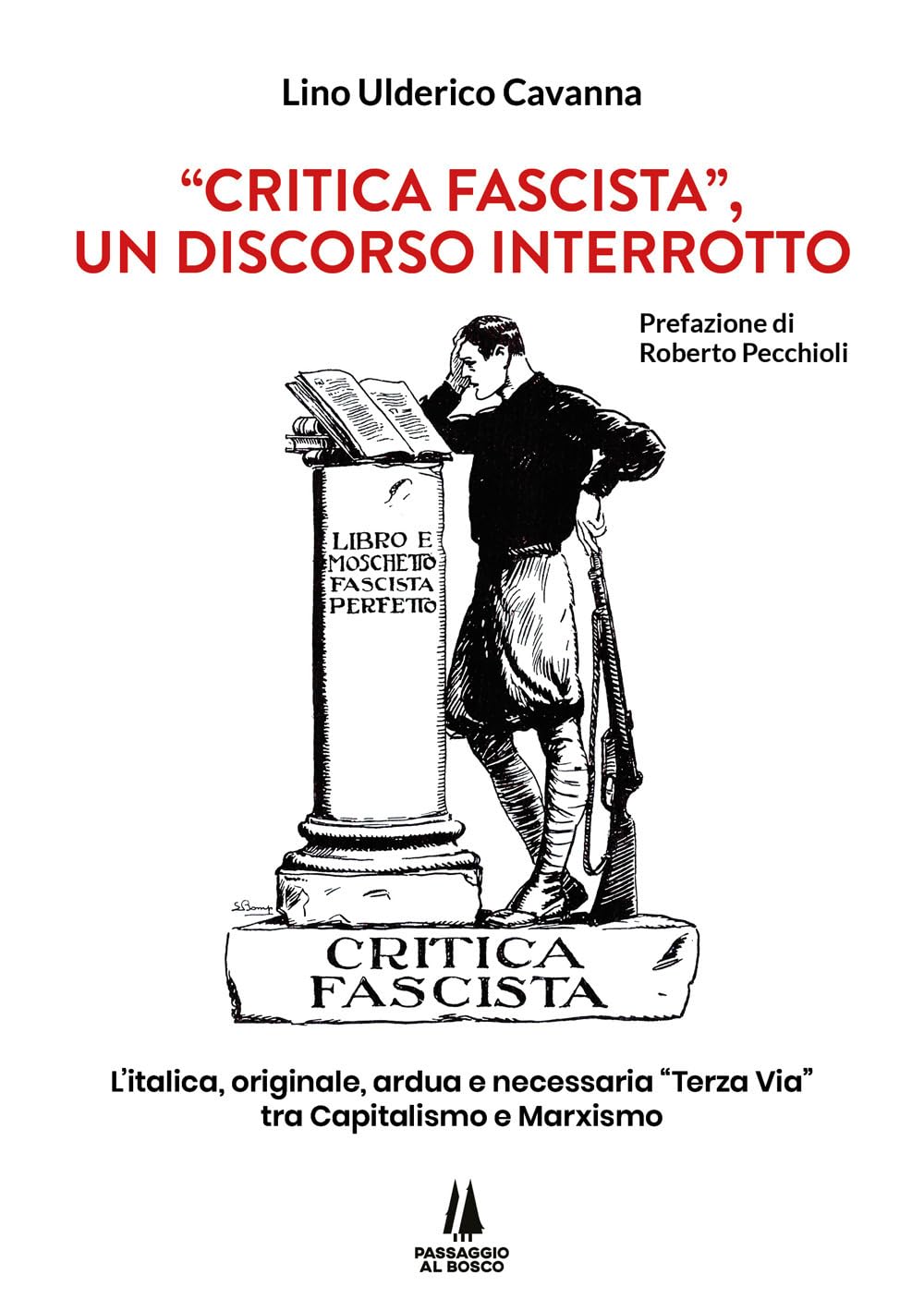 «Critica Fascista», Un Discorso Interrotto. L'italica, Originale, Ardua E Necessaria «Terza Via» Tra Capitalismo E Marxismo - 4