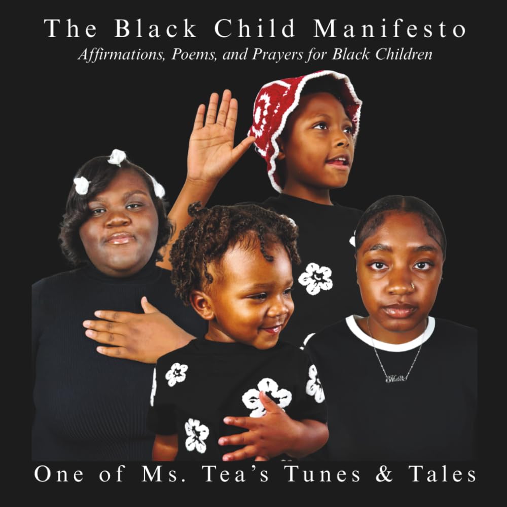 The Black Child Manifesto: Affirmations, Poems and Prayers for Black Children