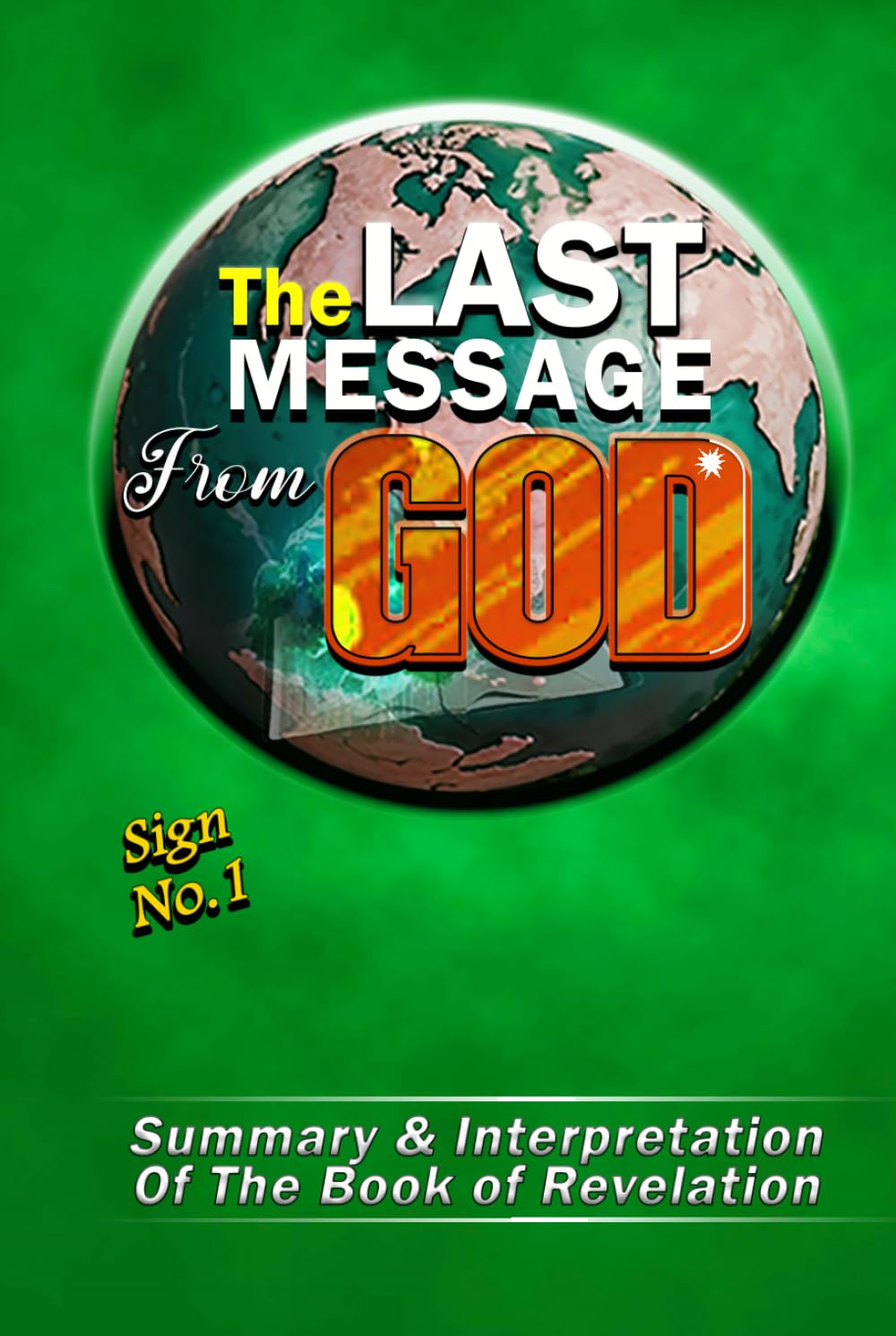 The Last Message From God (Summary And Interpretation Of The Book Of Revelation)