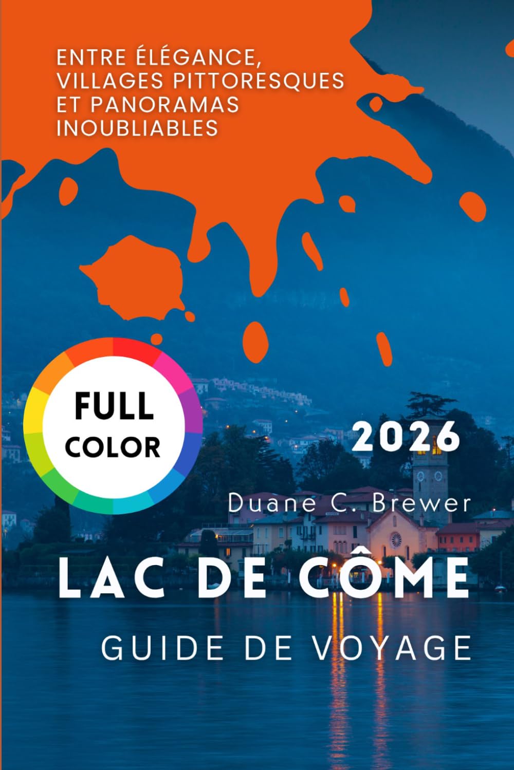 Lac de Côme Guide de voyage 2026: Entre élégance, villages pittoresques et panoramas inoubliables