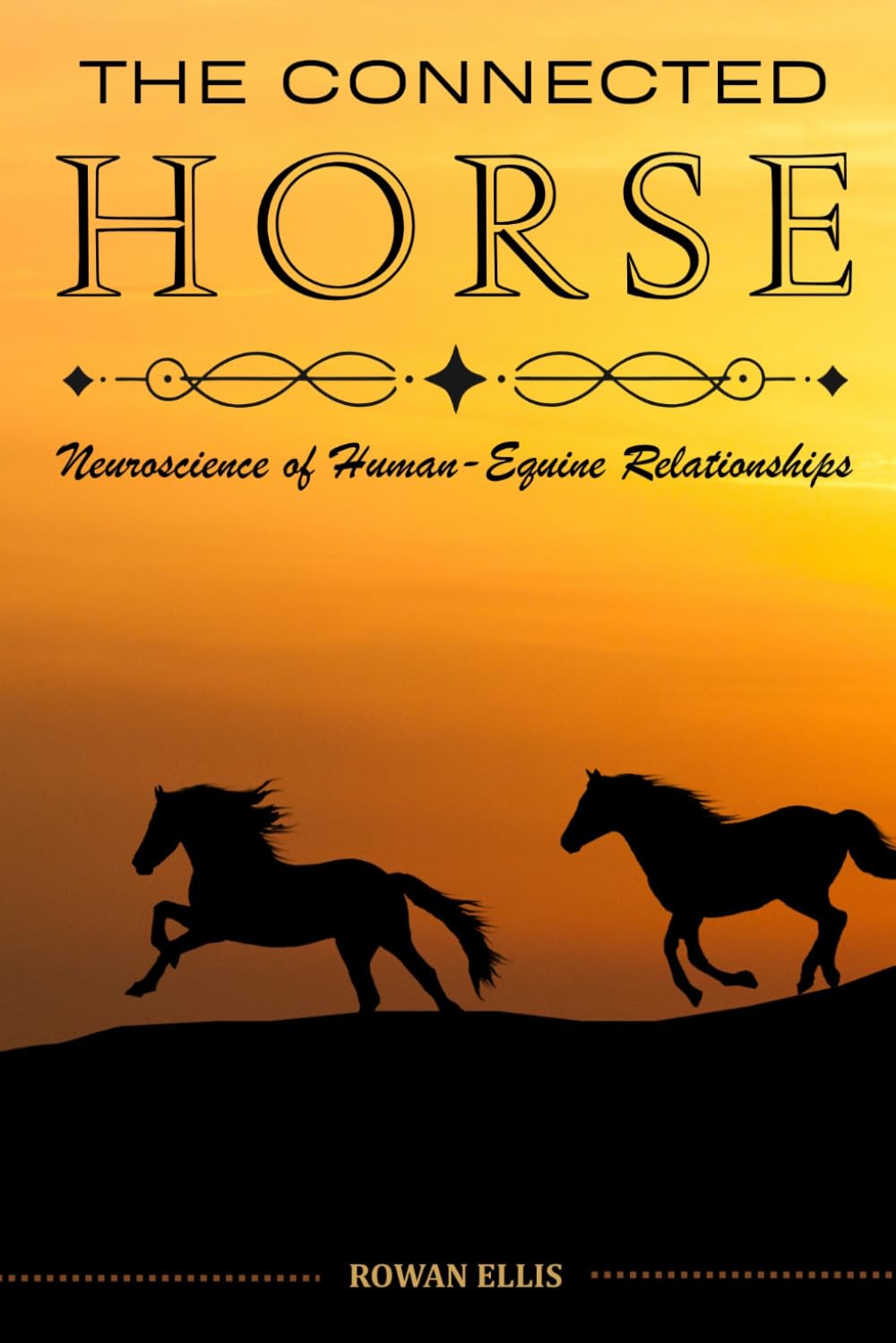 THE CONNECTED HORSE: Neuroscience of Human-Equine Relationships