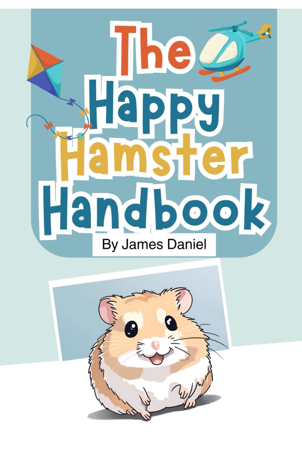 The Happy Hamster Handbook