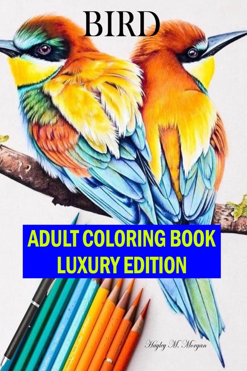 Bird Adult Coloring Book Luxury Edition : The Audubon Birds Coloring Book | Creative Haven Birds Adult Coloring Book | Dover Nature| Relaxation, Meditation and Happiness Coloring Book with Birds for Adults