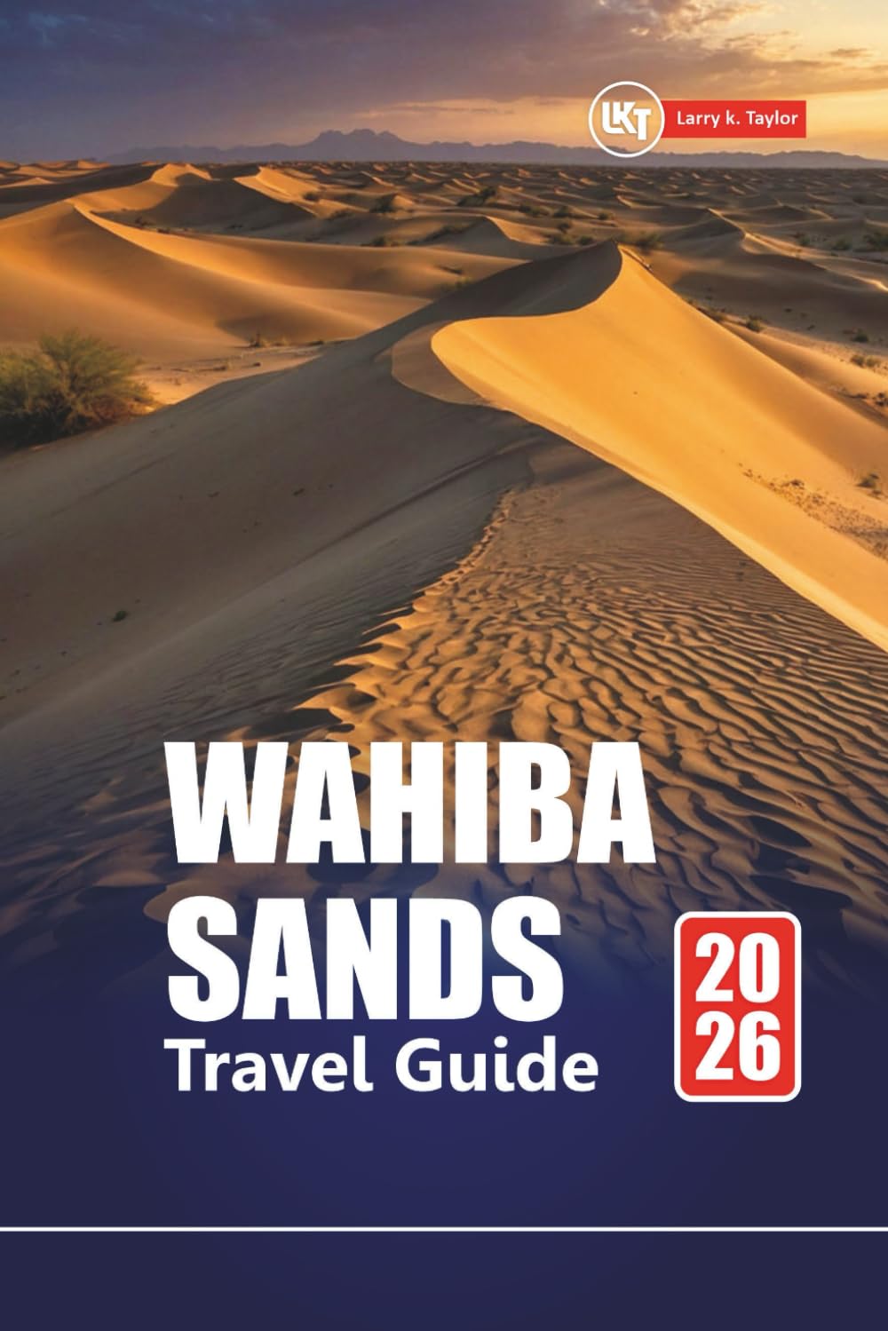 WAHIBA SANDS TRAVEL GUIDE 2026: Explore Oman’s Desert with Itineraries, Maps, Adventure Tours, and Local Insights
