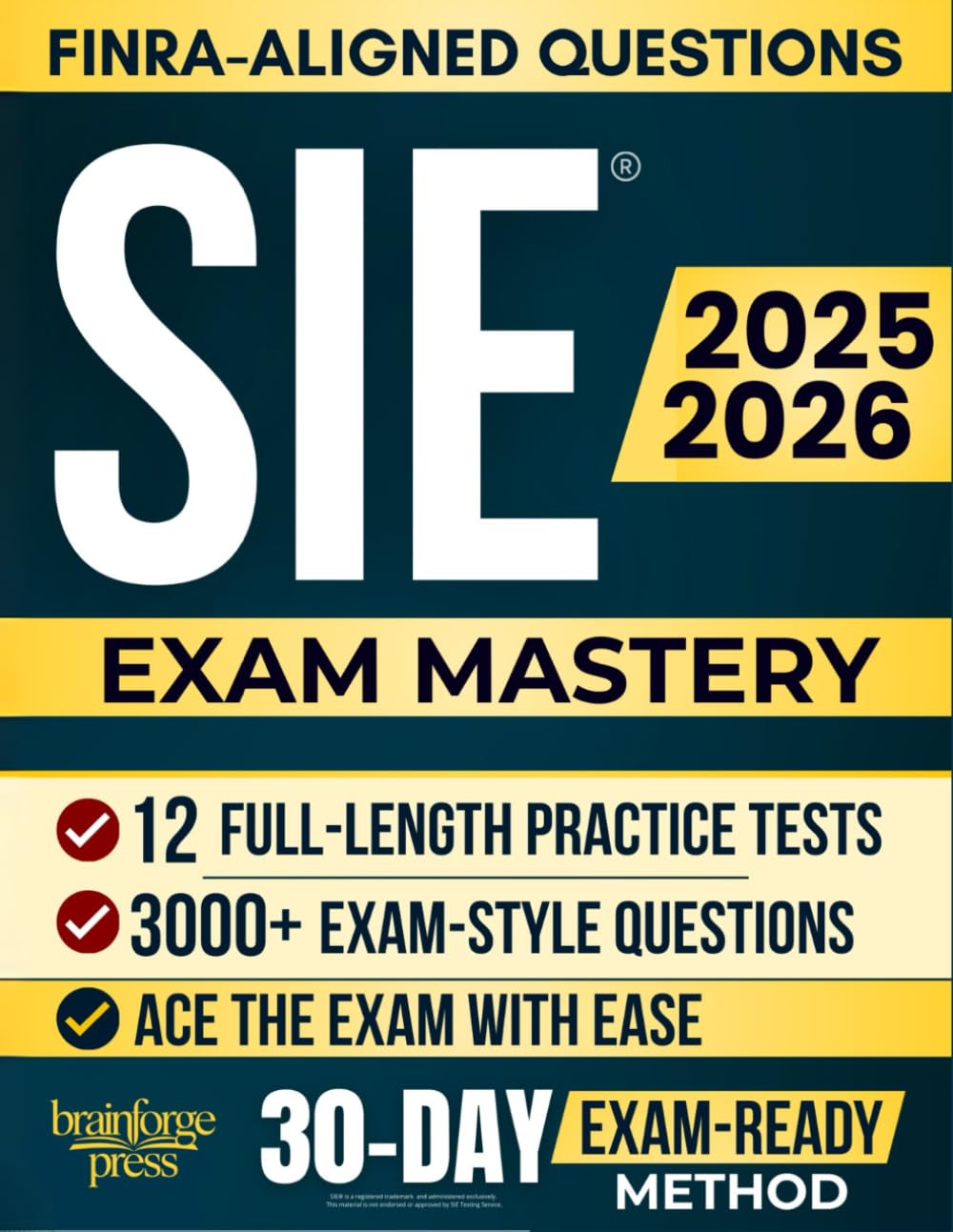 SIE Exam Mastery: Your Definitive Study Guide to Pass the SIE Exam — FINRA-Aligned, Up-to-Date, and Packed with Full-Length Tests, Practice Questions, and Expert-Led Explanations